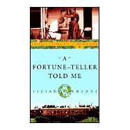 Fortune-Teller Told Me : Earthbound Travels in the Far East