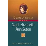 15 Days of Prayer With Saint Elizabeth Ann Seton