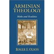Arminian Theology : Myths and Realities