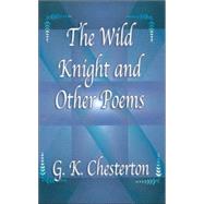 The Wild Knight And Other Poems