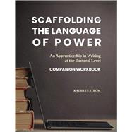 Scaffolding the Language of Power: Companion Workbook (Scaffolding the Language of Power) book cover, ISBN 9781975508418