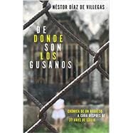 De dónde son los gusanos: Crónica de un regreso a Cuba después de 37 años de  exilio / Where Traitors Come from Crónica de un regreso a Cuba después de 37 años de exilio