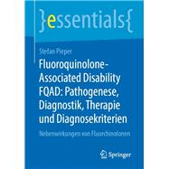 Fluoroquinolone-associated-disability Fqad - Pathogenese, Diagnostik, Therapie Und Diagnosekriterien