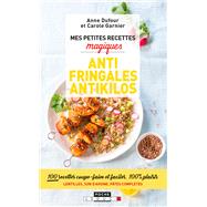 Mes petites recettes magiques antifringales et antikilos