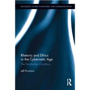 Rhetoric and Ethics in the Cybernetic Age