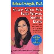 Secrets About Men Every Woman Should Know Find Out How They Really Feel About Women, Relationships, Love, and Sex