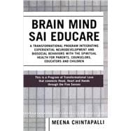 Brain Mind SAI Educare A Transformational Program Integrating Experiential Neurodevelopment and Biosocial Behaviors with the Spiritual Health for Parents, Counselors, Educators, and Children