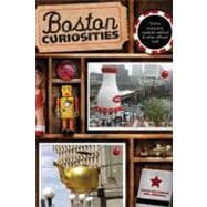 Boston Curiosities Quirky Characters, Roadside Oddities, And Other Offbeat Stuff