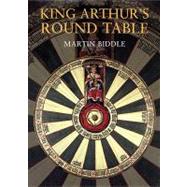 King Arthur's Round Table : An Archaeological Investigation