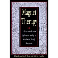 Magnet Therapy: The Gentle and Effective Way to Balance Body Systems