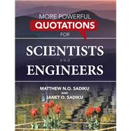 MORE POWERFUL QUOTATIONS FOR SCIENTISTS AND ENGINEERS