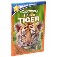 Discovery All Star Readers I Am a Tiger Level 1 (Library Binding)