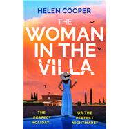 The Woman in the Villa An utterly gripping psychological thriller with a heart-stopping twist