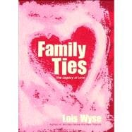 Family Ties The Legacy of Love