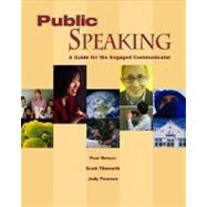 Public Speaking: A Guide for the Engaged Communicator with Student CD-ROM