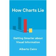 How Charts Lie Getting Smarter about Visual Information