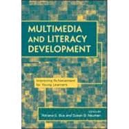 Multimedia and Literacy Development: Improving Achievement for Young Learners