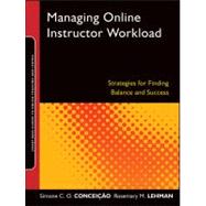 Managing Online Instructor Workload : Strategies for Finding Balance and Success