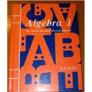 Algebra 1, Grades 9-12 : An Incremental Development