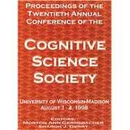 Proceedings of the Twentieth Annual Conference of the Cognitive Science Society