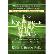 New Knowledge for New Results: A Comprehensive Strategy for Reducing Skyrocketing Medical Costs