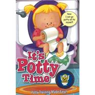 It's Potty Time for Girls: Potty Training Made Easy