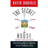 The Secret House The Extraordinary Science of an Ordinary Day