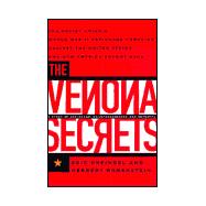 Venona Secrets : The Soviet Union's World War II Espionage Campaign Against the United States--And How America Fought Back: A Story of Espionage, Counterespionage and Betrayal