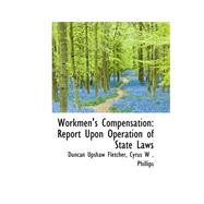 Workmen's Compensation : Report upon Operation of State Laws