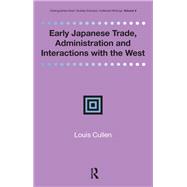 Early Japanese Trade, Administration and Interactions with the West book cover, ISBN 9781041178422