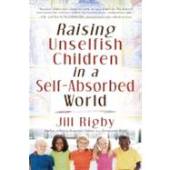 Raising Unselfish Children in a Self-Absorbed World