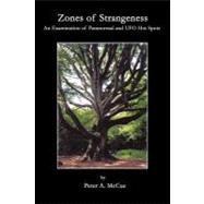 Zones of Strangeness: An Examination of Paranormal and Ufo Hot Spots