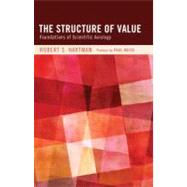 The Structure of Value: Foundations of Scientific Axiology