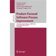 Product-focused Software Process Improvement: 12th International Conference, Profes 2011, Torre Canne, Italy, June 20-22, 2011, Proceedings