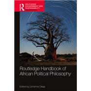 Routledge Handbook of African Political Philosophy