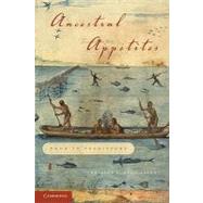 Ancestral Appetites: Food in Prehistory