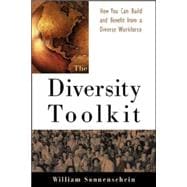 The Diversity Toolkit How You Can Build and Benefit from a Diverse Workforce