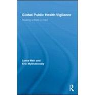 Global Public Health Vigilance: Creating a World on Alert
