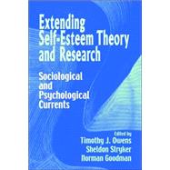 Extending Self-Esteem Theory and Research: Sociological and Psychological Currents