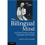 The Bilingual Mind: And What It Tells Us about Language And Thought