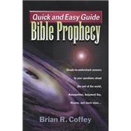 Quick and Easy Guide: Bible Prophecy