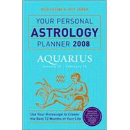 Your Personal Astrology Planner 2008: Aquarius