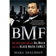 BMF : The Rise and Fall of Big Meech and the Black Mafia Family