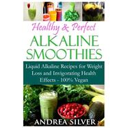 Healthy & Perfect Alkaline Smoothies