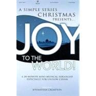 Joy to the World!: A Simple Christmas: Unison/2-Part