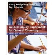 Guided Inquiry Experiments for General Chemistry: Practical Problems and Applications, 1st Edition