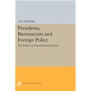 Presidents, Bureaucrats and Foreign Policy