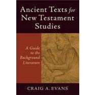 Ancient Texts for New Testament Studies