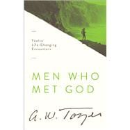 Men Who Met God Twelve Life-Changing Encounters