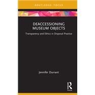 Deaccessioning Museum Objects